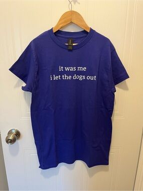 Graphic Tee - Royal Blue "it was me i let the dogs out"